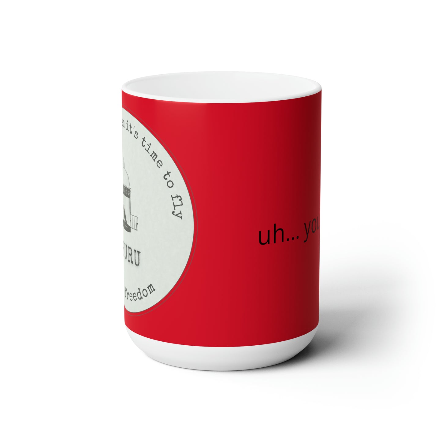 Ceramic Mug 15oz uh... you are you (red)